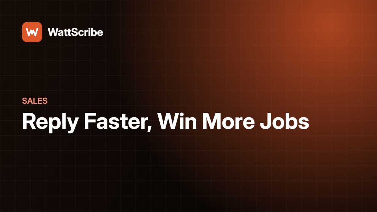 Reply Faster, Win More Jobs | WattScribe