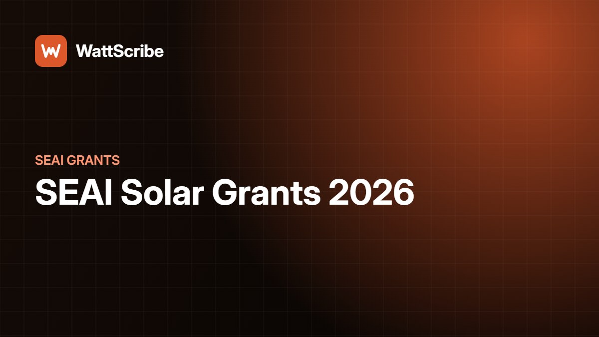 SEAI Solar Grants 2026 | WattScribe